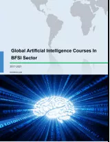 Global Artificial Intelligence Courses in BFSI Sector 2017-2021